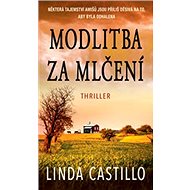 Modlitba za mlčení: Thriller - Linda Castillo