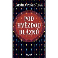 Pod hvězdou bláznů - Jarmila Pospíšilová