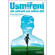 Usmíření: Jak uzdravit své vnitřní dítě - Thich Nhat Hanh