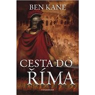 Cesta do Říma - Ben Kane