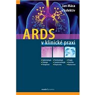 ARDS v klinické praxi - Jan Máca