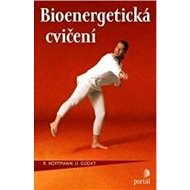 Bioenergetická cvičení - Richard Hoffmann; Ulrich Gudat