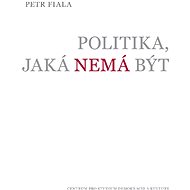 Politika, jaká nemá být - Petr Fiala