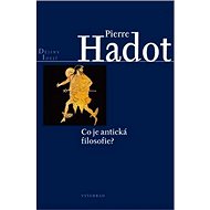 Co je antická filozofie? - Pierre Hadot