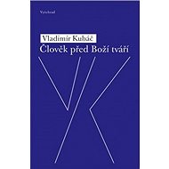 Člověk před Boží tváří - Vladimír Kubáč
