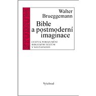 Bible a postmoderní představivost - Walter Brueggemann