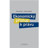 Ekonomický přístup k právu - Jan Broulík; Jan Bartošek