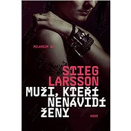 Muži, kteří nenávidí ženy: Milénium 01 - Stieg Larsson