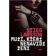 Muži, kteří nenávidí ženy: Milénium 01 - Stieg Larsson