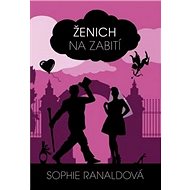 Ženich na zabití - Sophie Ranaldová
