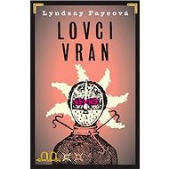 Lovci vran - Lyndsay Fayeová