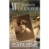 Zlatá země - Barbara Woodová