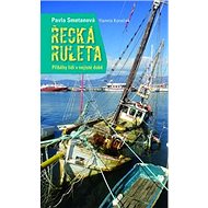 Řecká ruleta: Příběhy lidí v nejisté době - Pavla Smetanová; Yiannis Koreček
