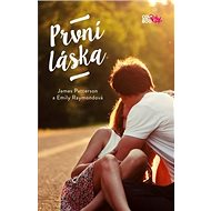 První láska - Emily Raymondová; James Patterson