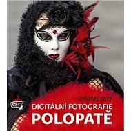 Digitální fotografie polopatě - Ondřej Neff