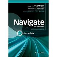 Navigate Intermediate B1+: Teacher's Guide with Teacher's Support and Resource Disc - 