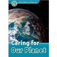 Oxford Read and Discover Caring for Our Planet: Level 6 - 