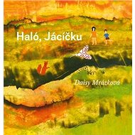 Haló, Jácíčku - Daisy Mrázková
