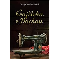 Krajčírka z Dachau - Mary Chamberlainová