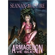 Armagedon ve slevě - Seanan McGuire
