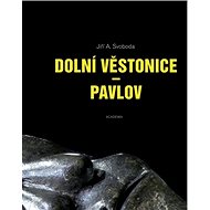 Dolní Věstonice - Pavlov - Jiří A. Svoboda