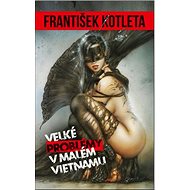 Velké problémy v malém Vietnamu - František Kotleta
