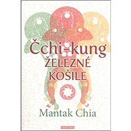 Čchi-kung Železné košile - Mantak Chia