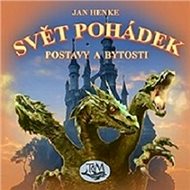 Svět pohádek: Postavy a bytosti - Jan Henke