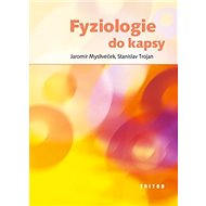 Fyziologie do kapsy - Jaromír Mysliveček; Stanislav Trojan