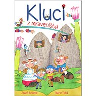 Kluci z mraveniště - Jozef Pavlovič; Marie Tichá