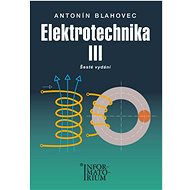 Elektrotechnika III: Pro SOŠ a SOU - Antonín Blahovec