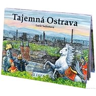 Tajemná Ostrava - Lucie Seifertová