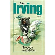 Svobodu medvědům - John Irving