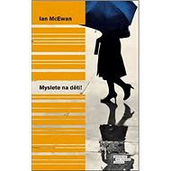 Myslete na děti! - Ian McEwan
