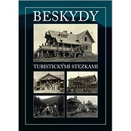 Beskydy Turistickými stezkami - 