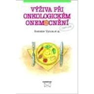 Výživa při onkologickém onemocnění - Rostislav Vyzula; Miroslav Tomíška; Jana Marková