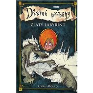 Zlatý labyrint: Děsivé příběhy 6 - Chris Mould