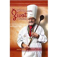 Život s chuťou - Gustáv Murín; Ondrej Antovzský