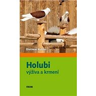 Holubi výživa a krmení - Dietmar Köhler