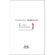 Obžalovaná - Slavenka Drakulić
