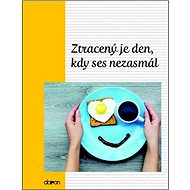 Ztracený je den, kdy ses nezasmál - 
