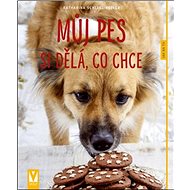 Můj pes si dělá, co chce - Katharina Schlegl-Kofler