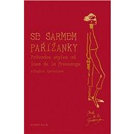 Se šarmem Pařížanky - Ines de la Fressange; Sophia Gachetová