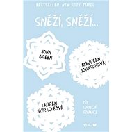 Sněží, sněží... - John Green; Maureen Johnsonová; Lauren Myracleová