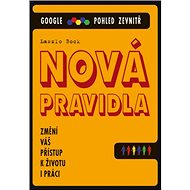 Nová pravidla: Google Pohled zevnitř - Lazlo Bock