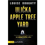 Ulička Apple Tree Yard: psychothriller - Louise Doughtyová