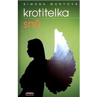 Krotitelka snů - Simona Monyová; Boris Ingr
