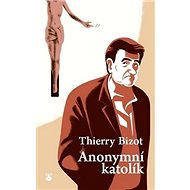 Anonymní katolík - Thierry Bizot