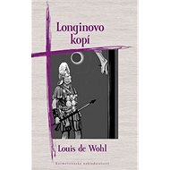 Longinovo kopí - Louis de Wohl