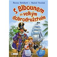 S Blbounem za velkým dobrodružstvím - Renata Petříčková; Michal Vaněček